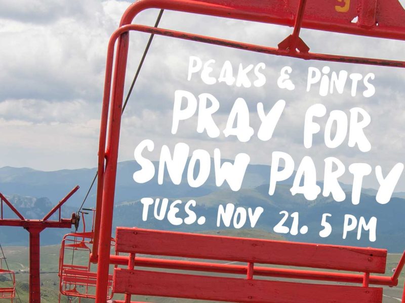 Peaks & Pints 2023 Pray For Snow Party